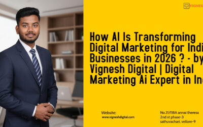 How AI Is Transforming Digital Marketing for Indian Businesses in 2026 ? – by Vignesh Digital | Digital Marketing Ai Expert in India